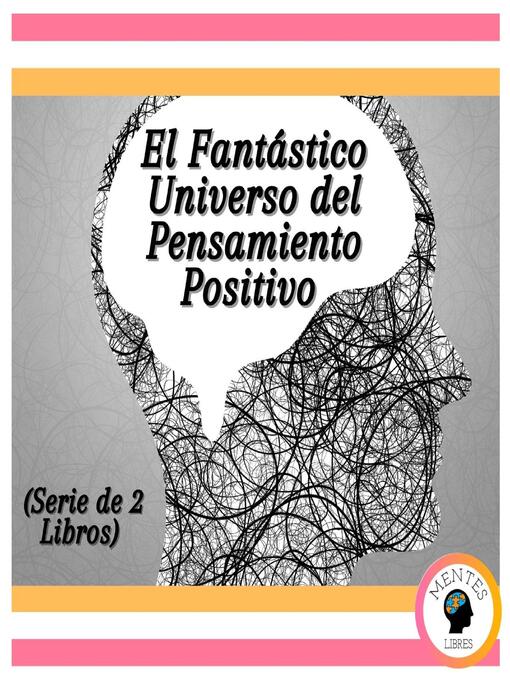Title details for El Fantástico Universo del Pensamiento Positivo (Serie de 2 Libros) by MENTES LIBRES - Available